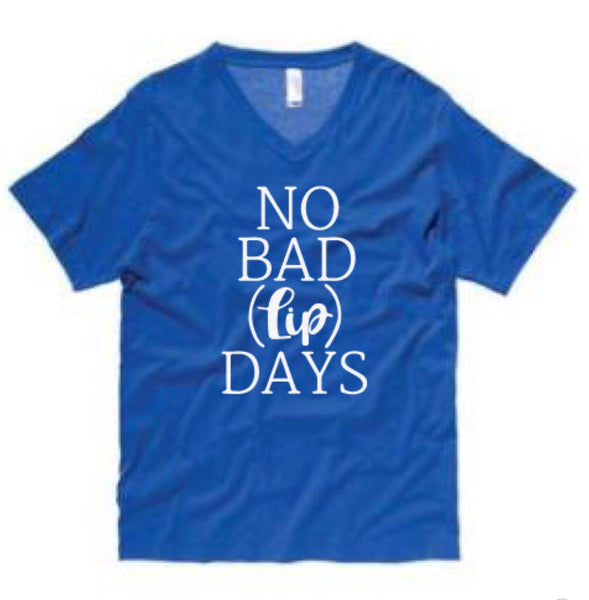 No Bad Lip Days Tee