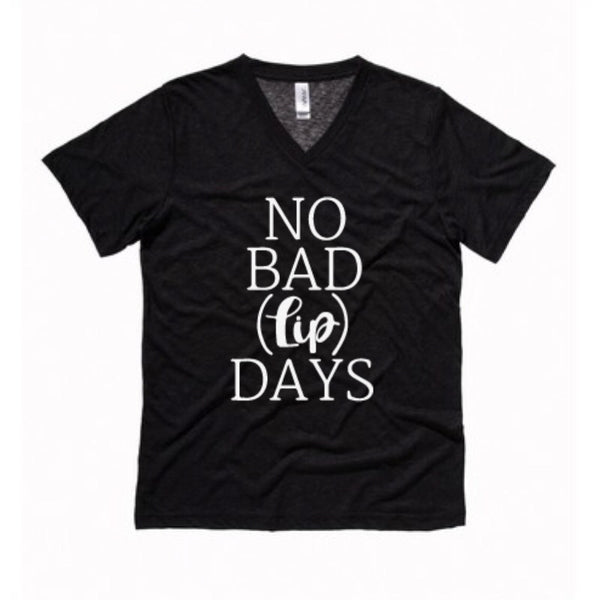 No Bad Lip Days Tee